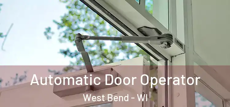  Automatic Door Operator West Bend - WI