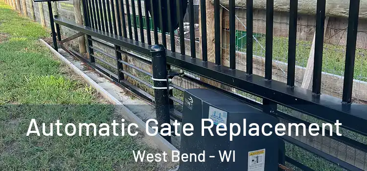  Automatic Gate Replacement West Bend - WI