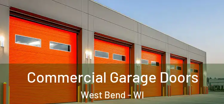 Commercial Garage Doors West Bend - WI