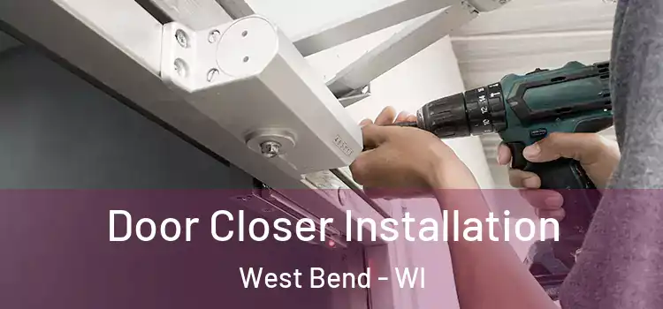 Door Closer Installation West Bend - WI