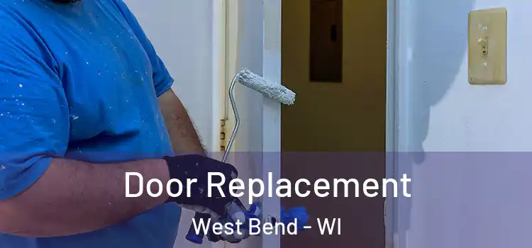Door Replacement West Bend - WI
