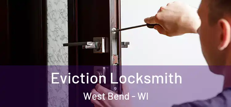  Eviction Locksmith West Bend - WI