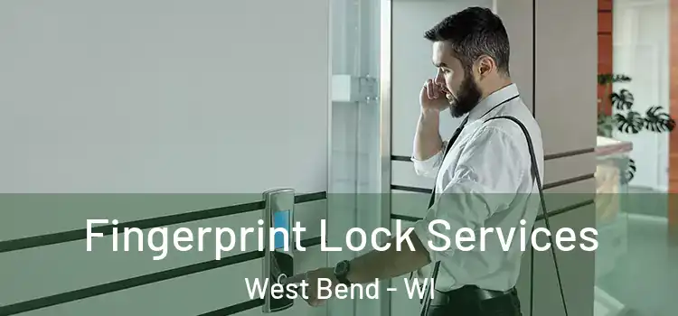  Fingerprint Lock Services West Bend - WI