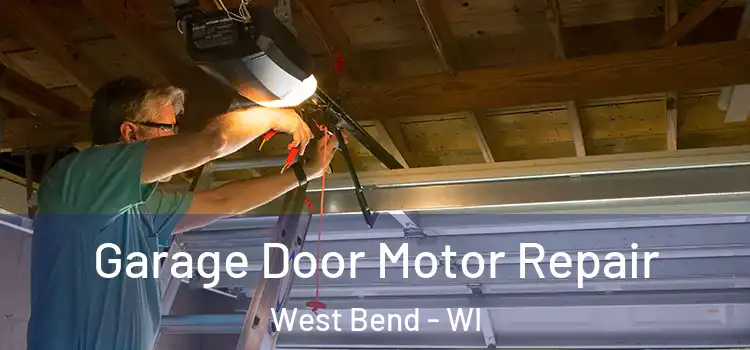  Garage Door Motor Repair West Bend - WI