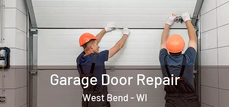  Garage Door Repair West Bend - WI
