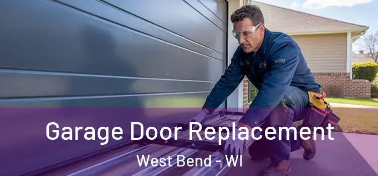  Garage Door Replacement West Bend - WI
