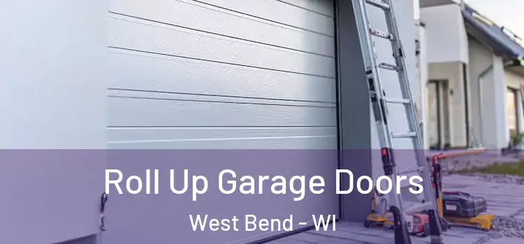  Roll Up Garage Doors West Bend - WI